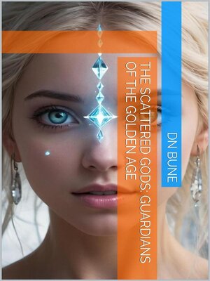 cover image of The Scattered Gods: Guardians of the Golden Age, Book 1